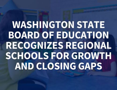 Washington State Board of Education Recognizes Regional Schools for Growth and Closing Gaps