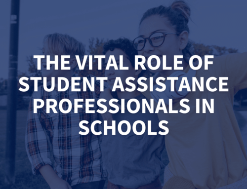 Championing Student Well-Being: The Vital Role of Student Assistance Professionals in Schools