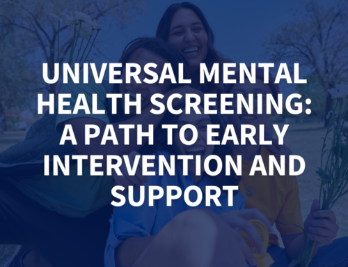 Universal Mental Health Screening: A Path to Early Intervention and Support